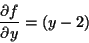 \begin{displaymath}
\frac{\partial f}{\partial y} = (y-2)
\end{displaymath}