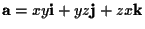 $\displaystyle \mathbf{a} = xy\mathbf{i}
+ yz\mathbf{j}
+ zx\mathbf{k}$