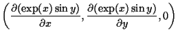 $\displaystyle \left( \frac{\partial (\exp(x) \sin y) }{\partial x},
\frac{\partial (\exp(x) \sin y) }{\partial y},
0 \right)$