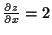 $\frac{\partial z}{\partial x} = 2$