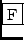 \fbox{F}