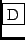 \fbox{D}