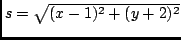 $ s = \sqrt{(x-1)^2+(y+2)^2} $